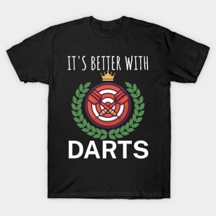 Its better with Darts T-Shirt